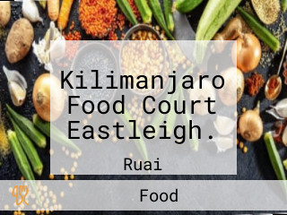 Kilimanjaro Food Court Eastleigh.