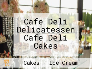 Cafe Deli Delicatessen Cafe Deli Cakes