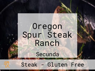 Oregon Spur Steak Ranch