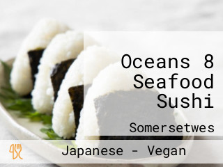 Oceans 8 Seafood Sushi