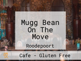 Mugg Bean On The Move