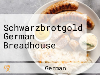 Schwarzbrotgold German Breadhouse