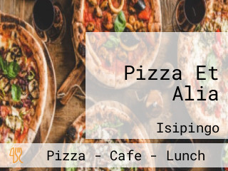 Pizza Et Alia