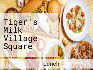 Tiger's Milk Village Square