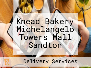 Knead Bakery Michelangelo Towers Mall Sandton