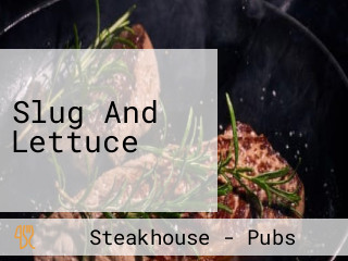 Slug And Lettuce