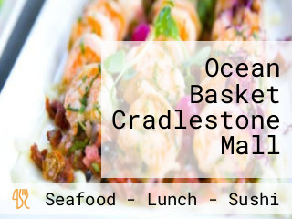 Ocean Basket Cradlestone Mall