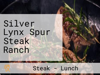 Silver Lynx Spur Steak Ranch