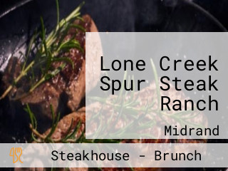 Lone Creek Spur Steak Ranch