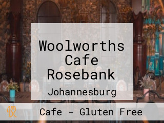 Woolworths Cafe Rosebank