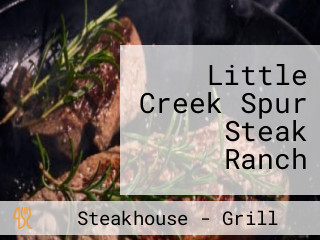 Little Creek Spur Steak Ranch