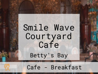Smile Wave Courtyard Cafe