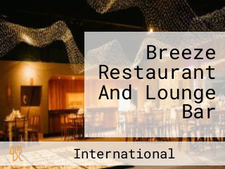 Breeze Restaurant And Lounge Bar