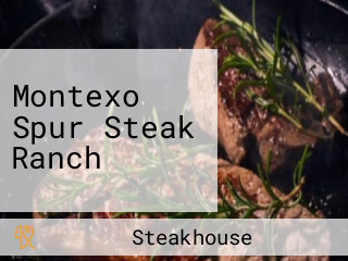 Montexo Spur Steak Ranch