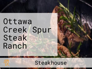 Ottawa Creek Spur Steak Ranch