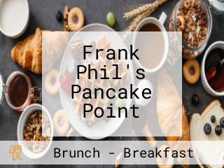 Frank Phil's Pancake Point