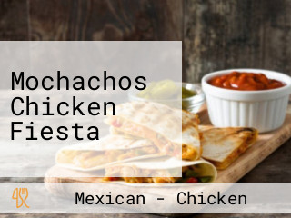 Mochachos Chicken Fiesta