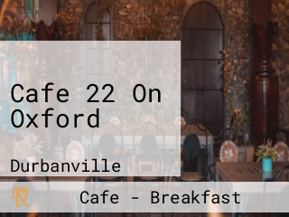 Cafe 22 On Oxford