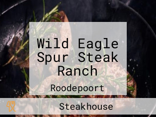 Wild Eagle Spur Steak Ranch