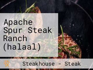 Apache Spur Steak Ranch (halaal)