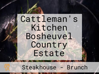 Cattleman's Kitchen Bosheuvel Country Estate