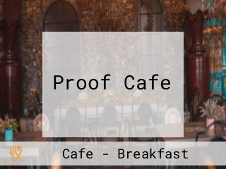 Proof Cafe