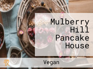Mulberry Hill Pancake House