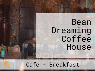 Bean Dreaming Coffee House
