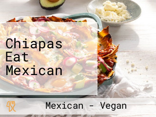 Chiapas Eat Mexican