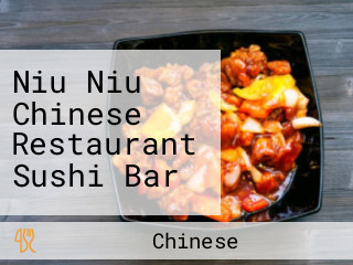 Niu Niu Chinese Restaurant Sushi Bar