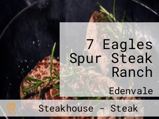 7 Eagles Spur Steak Ranch
