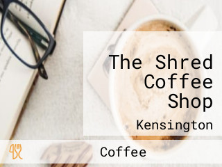 The Shred Coffee Shop
