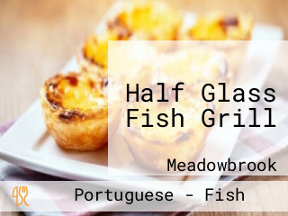 Half Glass Fish Grill