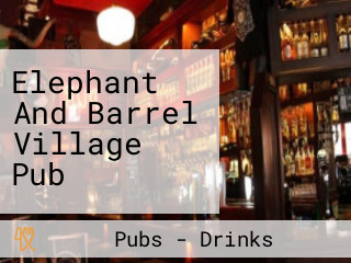 Elephant And Barrel Village Pub