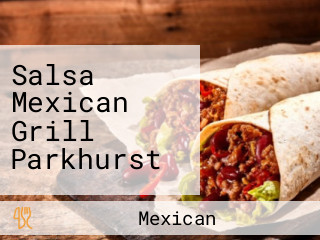 Salsa Mexican Grill Parkhurst