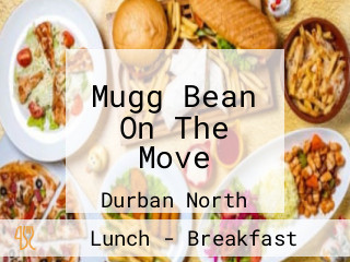 Mugg Bean On The Move