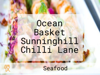 Ocean Basket Sunninghill Chilli Lane