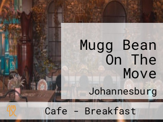 Mugg Bean On The Move