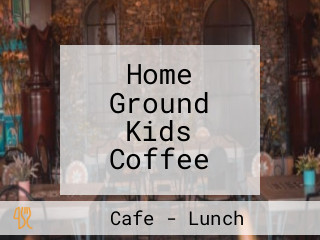 Home Ground Kids Coffee