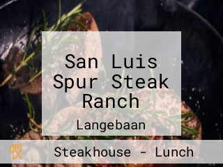 San Luis Spur Steak Ranch