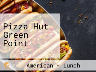 Pizza Hut Green Point
