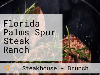 Florida Palms Spur Steak Ranch