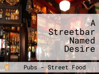 A Streetbar Named Desire