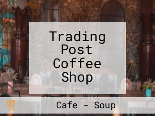 Trading Post Coffee Shop