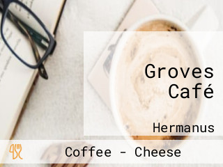 Groves Café