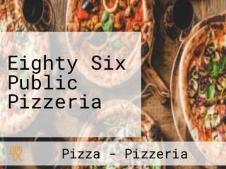 Eighty Six Public Pizzeria