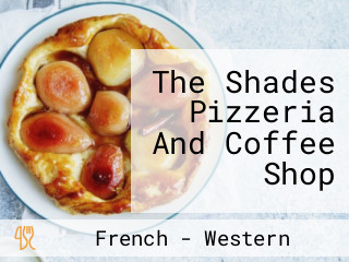 The Shades Pizzeria And Coffee Shop