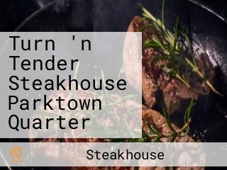 Turn 'n Tender Steakhouse Parktown Quarter