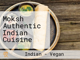 Moksh Authentic Indian Cuisine