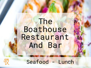 The Boathouse Restaurant And Bar